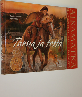 Tuulikki Hanste : Tarua ja totta : Suomen historian lukem...