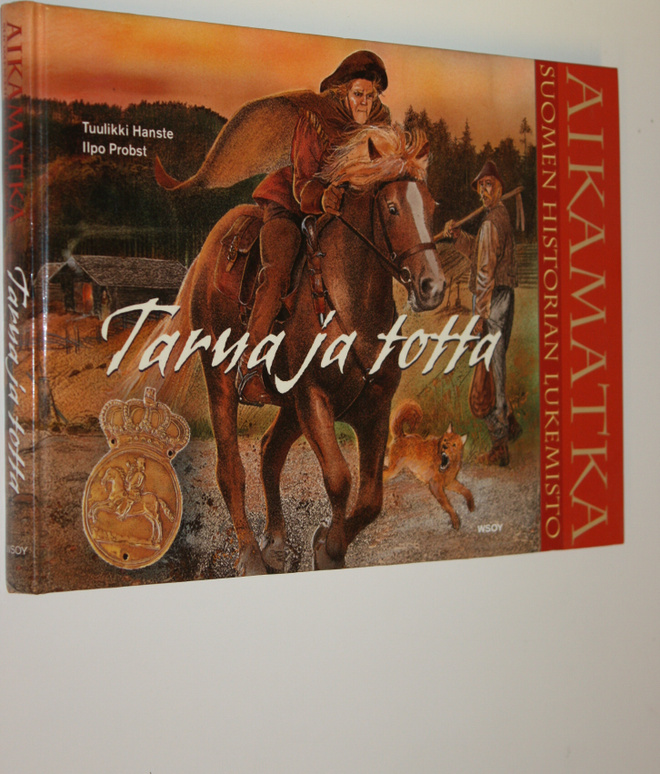 Tuulikki Hanste : Tarua ja totta : Suomen historian lukem...