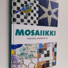 Malena Skote : Mosaiikki : hauska harrastus - pikkukuva 1