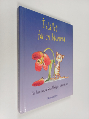 Sven Nordqvist ym. : Istället för en blomma - en liten bok
