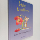 Sven Nordqvist ym. : Istället för en blomma - en liten bok - pikkukuva 1