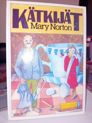 Mary Norton : Kätkijät ( SIS POSTIKULU  )