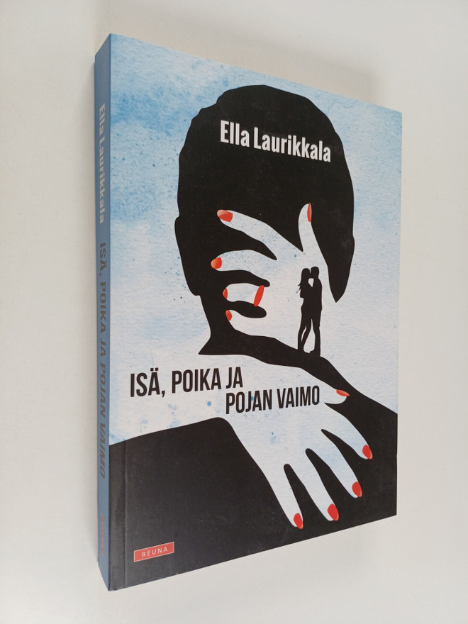 Ella Laurikkala : Isä, poika ja pojan vaimo