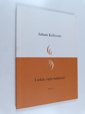 Juhani Kellosalo : Liekin varjo hahmosi : runoja (signeer...