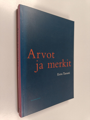 Eero Tarasti : Arvot ja merkit : johdatus eksistentiaalis...