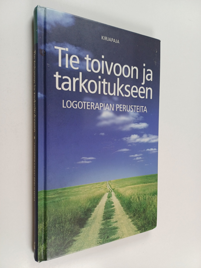 Ulla Kettunen : Tie toivoon ja tarkoitukseen : logoterapi...