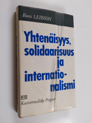 Boris Leibzon : Yhtenäisyys, solidaarisuus ja internation...