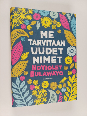 NoViolet Bulawayo : Me tarvitaan uudet nimet