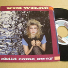 Kim Wilde Child come away 7 45 Hollanti 1982 - pikkukuva 1