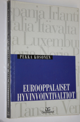 Pekka Kosonen : Eurooppalaiset hyvinvointivaltiot : yhden...