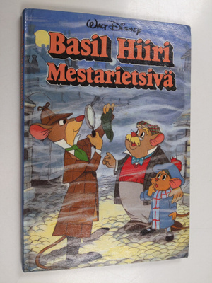 Walt Disney : Basil hiiri mestarietsivä : Disneyn satuluk...