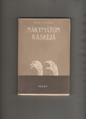 Piispanen, Benno: Näkymätön käskijä, WSOY 1928, nid., K3 +