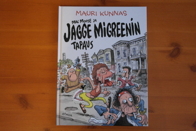 Mauri Kunnas:Mac Moose ja Jagge Migreenin tapaus.1.p.2013.