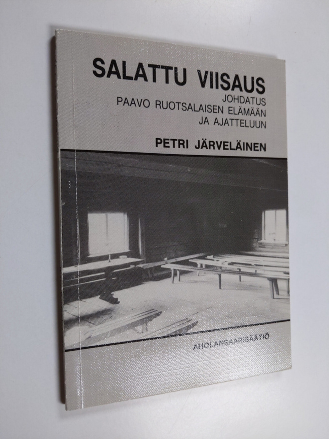 Petri Järveläinen : Salattu viisaus : johdatus Paavo Ruot...