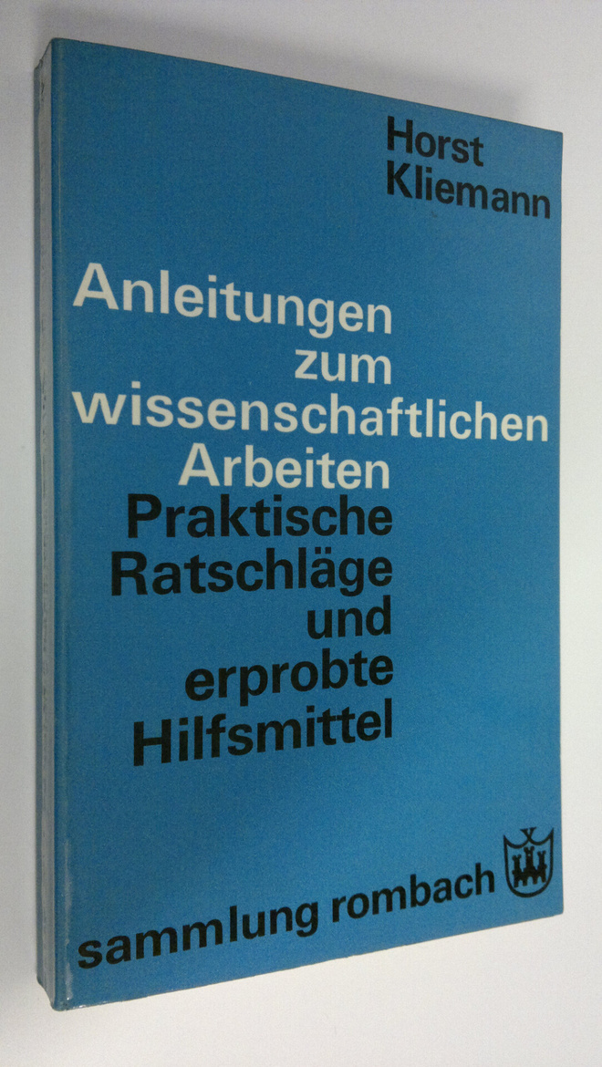 Horst Kliemann : Anleitungen zum wissenschaftlichen Arbei...