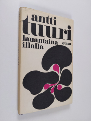 Antti Tuuri : Lauantaina Illalla : novelleja