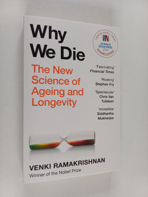 Venki Ramakrishnan : Why We Die : The New Science of Agei...