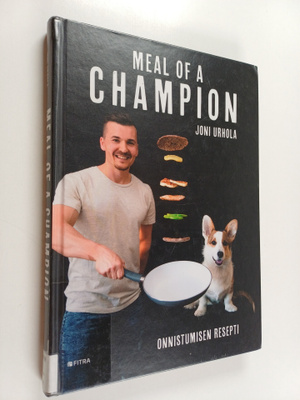 Joni Urhola : Meal of a champion : Onnistumisen resepti