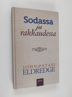 John Eldredge : Sodassa ja rakkaudessa