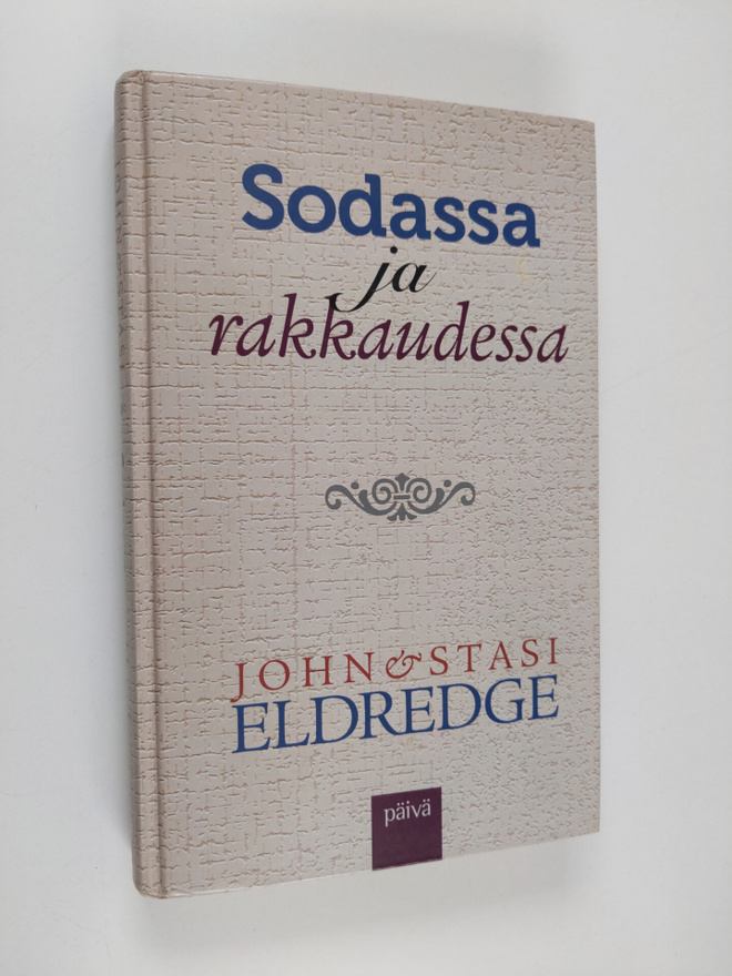 John Eldredge : Sodassa ja rakkaudessa