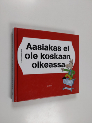Lauri Luomanen : Aasiakas ei ole koskaan oikeassa