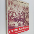 Bo Lagercrantz : Kungens glada dagar : bilder från Carl X... - pikkukuva 1
