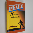 Norman Vincent Peale : Sen teet mihin uskot - pikkukuva 1