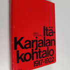 Stacy Churchill : Itä-Karjalan kohtalo 1917 - 1922 : Itä-... - pikkukuva 1