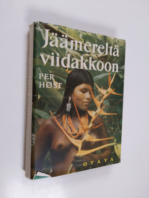 Per Höst : Jäämereltä viidakkoon