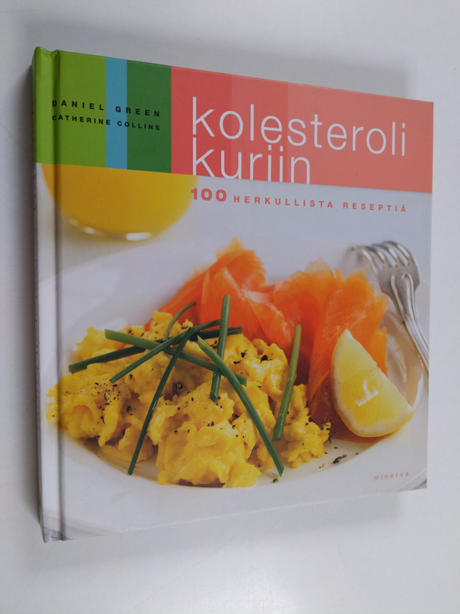 Daniel ym. Green : Kolesteroli kuriin : sata herkullista ...