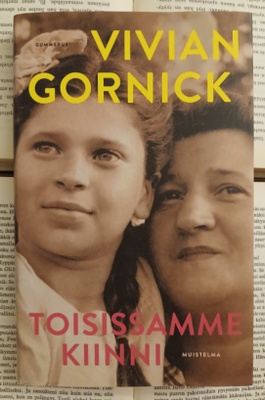 Vivian Gornick - Toisissamme kiinni (sid.)