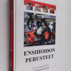 Ari (toim.) Kinnunen : Ensihoidon perusteet - pikkukuva 1