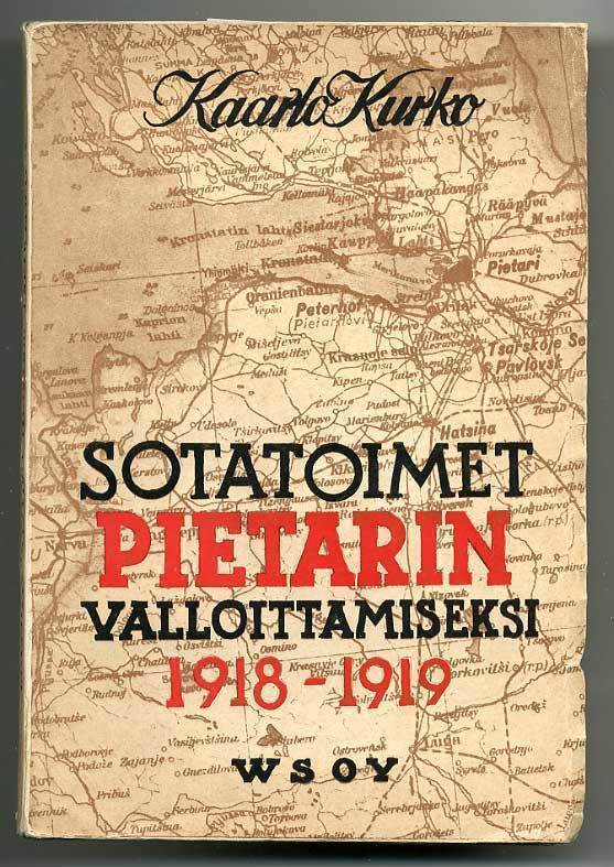 Kaarlo Kurko: Sotatoimet Pietarin valloittamiseksi 1918-19