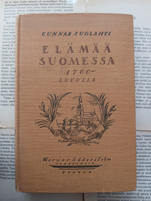 Gunnar Suolahti - Elämää Suomessa 1700-luvulla (sid.)