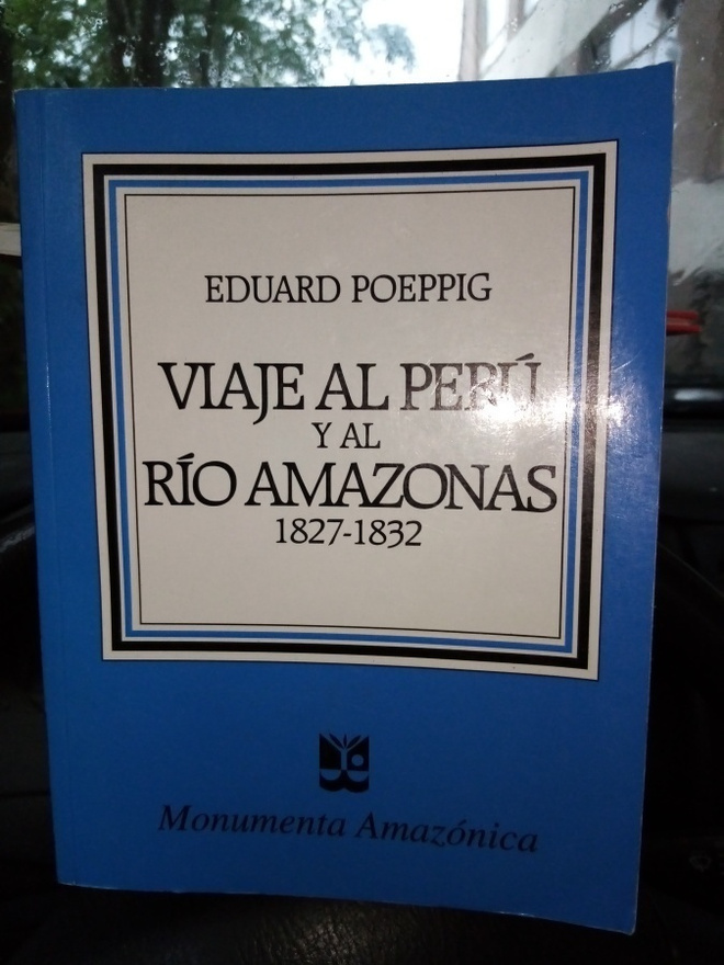 POEPPIG : VIAJE AL PERU Y AL RIO AMAZONAS 1827-1832