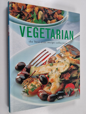 Linda Fraser : Vegetarian : The Best-Ever Recipe Collection