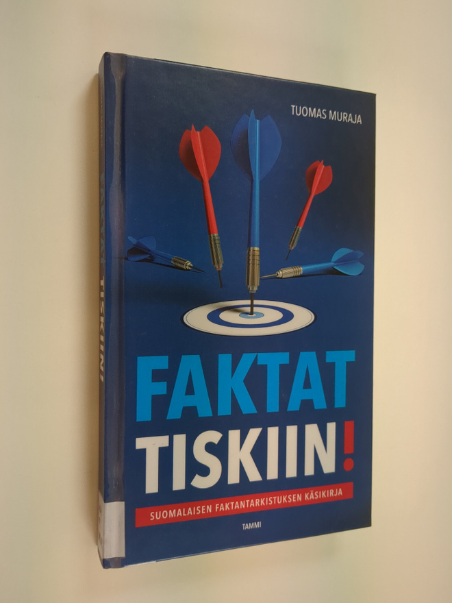 Tuomas Muraja : Faktat tiskiin! : suomalaisen faktantarki...