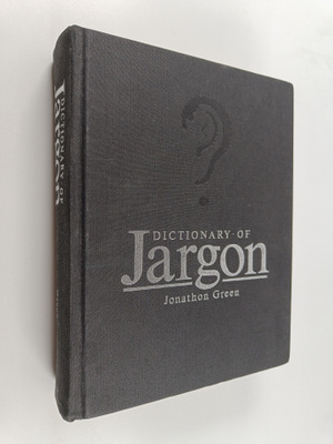 Jonathon Green : Dictionary of jargon