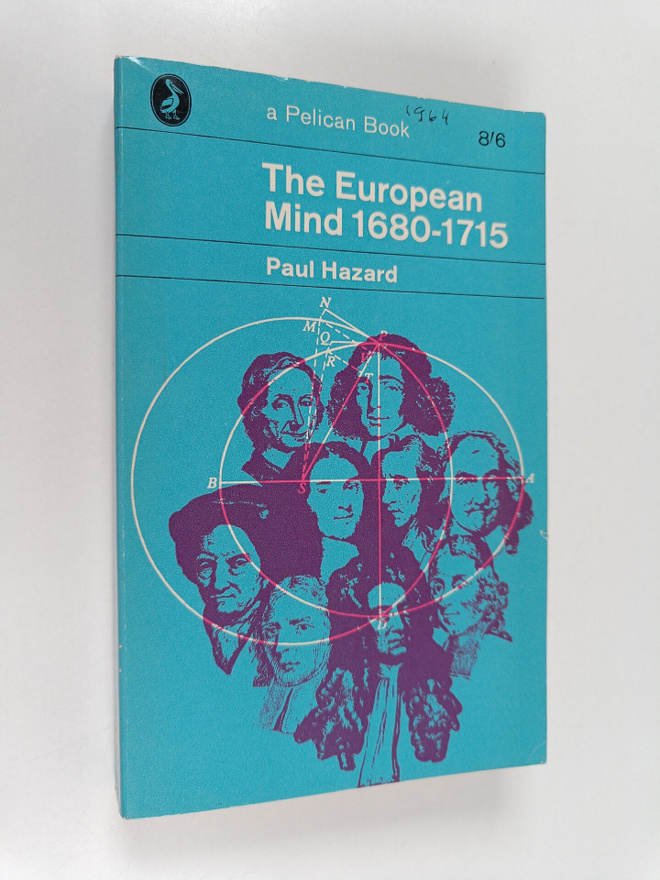 Paul Hazard : The European mind 1680-1715