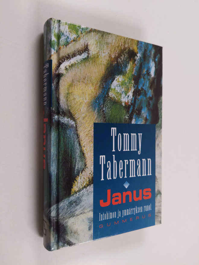 Tommy Tabermann : Janus : intohimon ja ymmärryksen runot