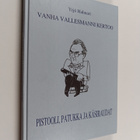 Yrjö Halmari : Vanha vallesmanni kertoo - pistooli, patuk... - pikkukuva 1