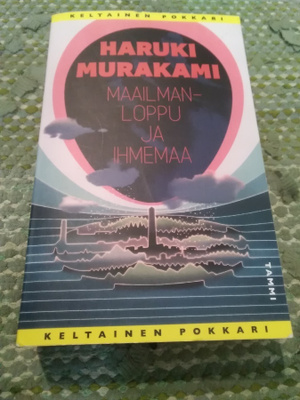 Haruki Murakami: Maailmanloppu ja ihmemaa -pokkari-