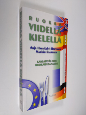 Anja Harvilahti-Rautonen : Ruokaa viidellä kielellä : kan...