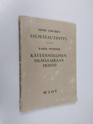 Rakel Werner ym. : Löfgren, Signe : Silmätautioppi / Wern...