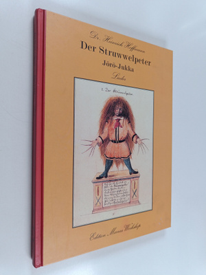 Heinrich Hoffmann : Der Struwwelpeter = Jörö-Jukka : Lieder