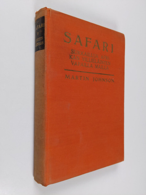 Martin Johnson : Safari : satu Afrikan sinestä