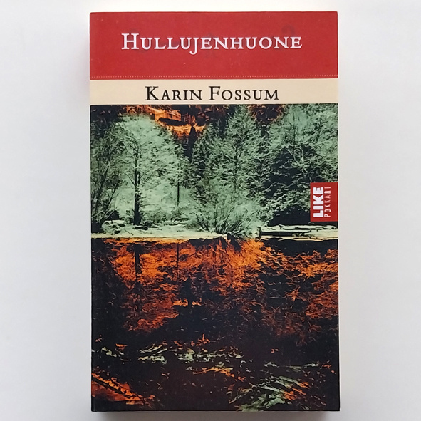 Karin Fossum: Hullujenhuone