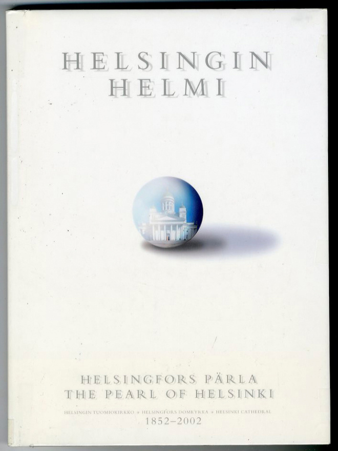 Helsingin helmi: Helsingin tuomiokirkko 1852-2002 = Helsing