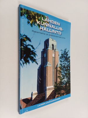 Juhani Pihlaja : Lahden kunnallishallinto : rakenteita ja...