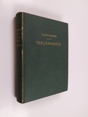Toivo Mikael Kivimäki : Tekijänoikeus : tutkimus kirjaili...